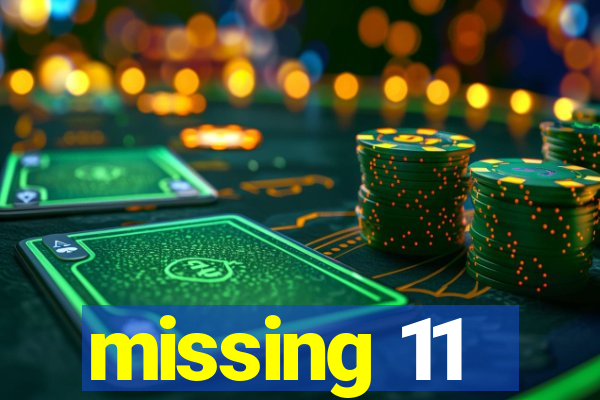 missing 11